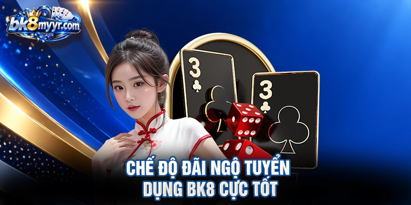 Chế độ đãi ngộ tuyển dụng BK8 cực tốt